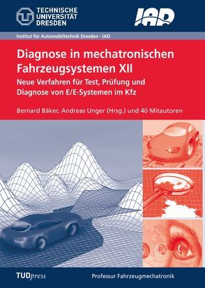 Diagnose in mechatronischen Fahrzeugsystemen XII von Bäker,  Bernard, Unger,  Andreas