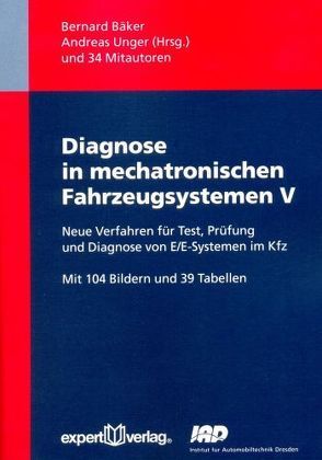 Diagnose in mechatronischen Fahrzeugsystemen, V: von Bäker,  Bernard, Unger,  Andreas