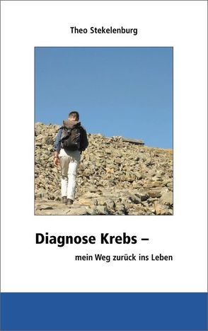 Diagnose: Krebs von Stekelenburg,  Theo