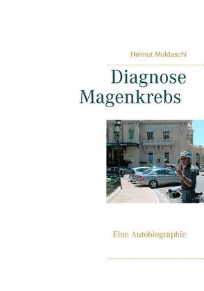 Diagnose Magenkrebs von Moldaschl,  Helmut