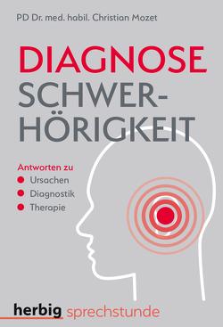 Diagnose Schwerhörigkeit von Mozet,  Christian