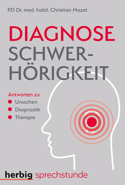 Diagnose Schwerhörigkeit von Mozet,  Christian