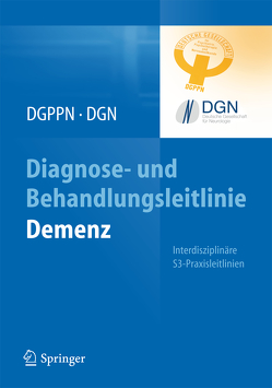 Diagnose- und Behandlungsleitlinie Demenz von Deutsche Gesellschaft für Neurologie, Deutsche Gesellschaft für Psychiatrie,  Psychotherapie und Nervenheilkunde (DGPPN)