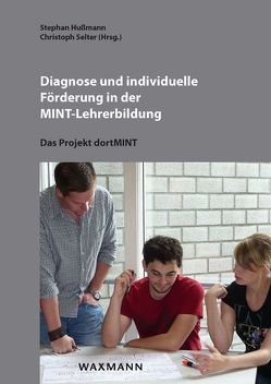 Diagnose und individuelle Förderung in der MINT-Lehrerbildung von Hußmann,  Stephan, Selter,  Christoph