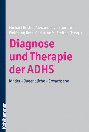 Diagnose und Therapie der ADHS von Freitag,  Christine M, Retz,  Wolfgang, Rösler,  Michael, von Gontard,  Alexander