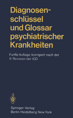 Diagnosenschlüssel und Glossar psychiatrischer Krankheiten von Degkwitz,  R., Helmchen,  H., Kockott,  G., Mombour,  W.