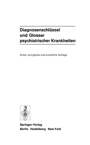 Diagnosenschlüssel und Glossar psychiatrischer Krankheiten von Degkwitz,  R., Helmchen,  H., Kockott,  G., Mombour,  W.