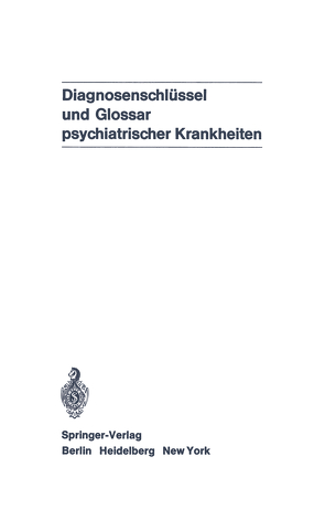 Diagnosenschlüssel und Glossar psychiatrischer Krankheiten von Degkwitz,  R., Kockott,  G., Mombour,  W.