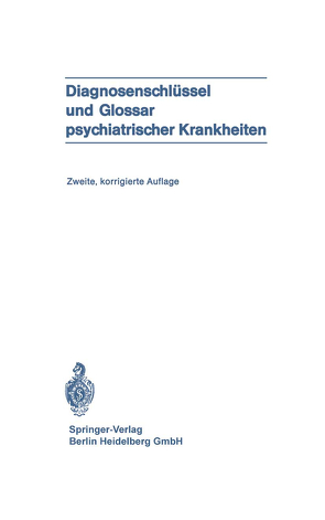 Diagnosenschlüssel und Glossar psychiatrischer Krankheiten von Degkwitz,  R., Kockott,  G., Mombour,  W.