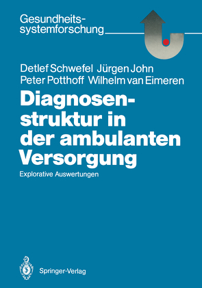 Diagnosenstruktur in der ambulanten Versorgung von Eimeren,  Wilhelm van, John,  Jürgen, Potthoff,  Peter, Schwefel,  Detlef