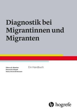 Diagnostik bei Migrantinnen und Migranten von Brinkmann,  Heinz Ulrich, Maehler,  Débora B., Shajek,  Alexandra