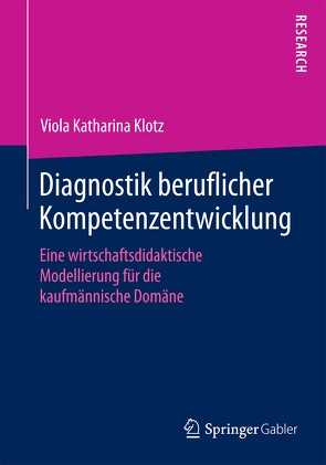 Diagnostik beruflicher Kompetenzentwicklung von Klotz,  Viola Katharina