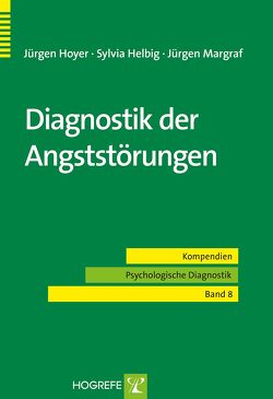 Diagnostik der Angststörungen von Helbig,  Sylvia, Hoyer,  Jürgen, Margraf,  Jürgen