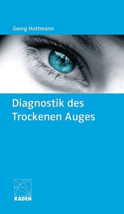 Diagnostik des Trockenen Auges von Huttmann,  Georg
