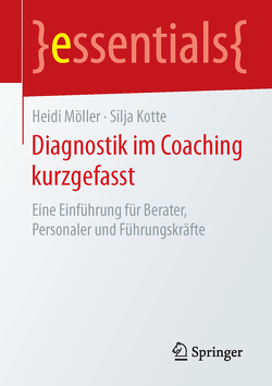 Diagnostik im Coaching kurzgefasst von Kotte,  Silja, Möller,  Heidi