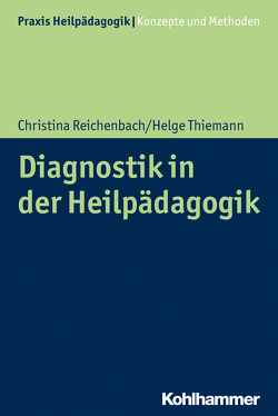 Diagnostik in der Heilpädagogik von Greving,  Heinrich, Reichenbach,  Christina, Thiemann,  Helge