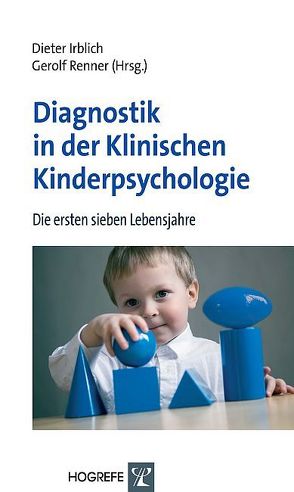 Diagnostik in der Klinischen Kinderpsychologie von Irblich,  Dieter, Renner,  Gerolf