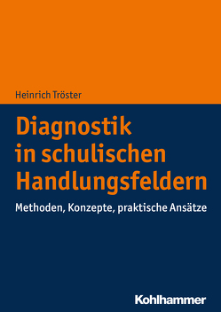 Diagnostik in schulischen Handlungsfeldern von Tröster,  Heinrich