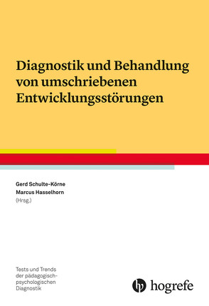 Diagnostik und Behandlung von umschriebenen Entwicklungsstörungen von Hasselhorn,  Marcus, Schulte-Körne,  Gerd