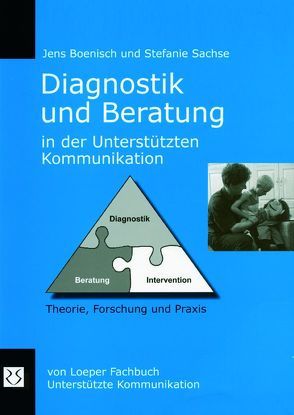Diagnostik und Beratung in der Unterstützten Kommunikation von Boenisch,  Jens, Sachse,  Stefanie