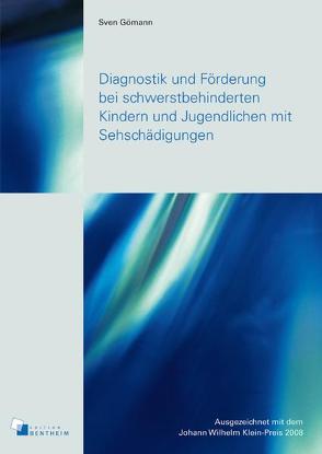 Diagnostik und Förderung bei schwerstbehinderten Kindern und Jugendlichen mit Sehschädigungen von Gömann,  Sven