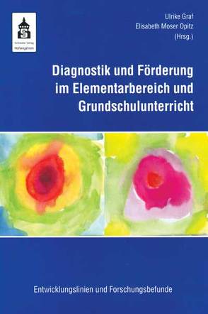 Diagnostik und Förderung im Elementarbereich und Grundschulunterricht von Graf,  Ulrike, Moser Opitz,  Elisabeth