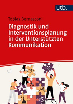 Diagnostik und Interventionsplanung in der Unterstützten Kommunikation von Bernasconi,  Tobias