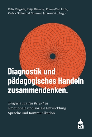 Diagnostik und pädagogisches Handeln zusammendenken von Bianchy,  Katja, Jurkowski,  Susanne, Link,  Pierre-Carl, Piegsda,  Felix, Steinert,  Cedric