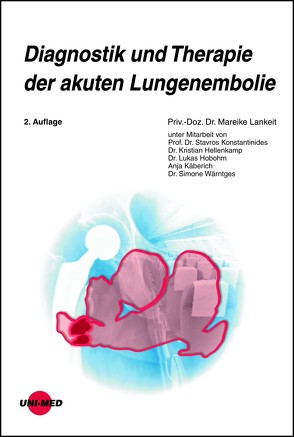 Diagnostik und Therapie der akuten Lungenembolie von Lankeit,  Mareike