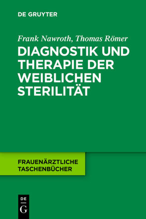 Diagnostik und Therapie der weiblichen Sterilität von Nawroth,  Frank, Römer,  Thomas