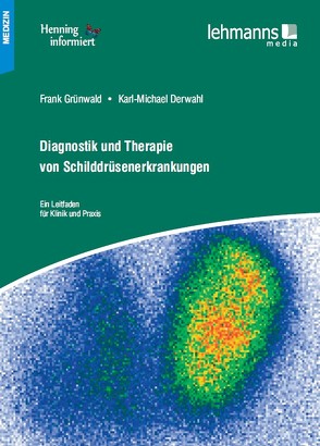 Diagnostik und Therapie von Schilddrüsenerkrankungen von Derwahl,  Karl-Michael, Grünwald,  Frank