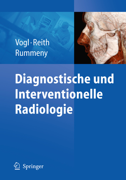 Diagnostische und interventionelle Radiologie von Reith,  Wolfgang, Rummeny,  Ernst J., Vogl,  Thomas J.