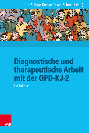 Diagnostische und therapeutische Arbeit mit der OPD-KJ-2 von Adler-Corman,  Petra, Bilke-Hentsch,  Oliver, Claaßen,  Bastian, Cropp,  Carola, Dietrich,  Heiko, Eger,  Carmen, Escher,  Fabian, Glock,  Sebastian, Kaiser,  Jenny, Kalkum,  Gisela, Kempf-Giefing,  Martina, Koch,  Eginhard, Koenig,  Jörg Ulrich, Kruska,  Lydia, Schlüter-Müller,  Susanne, Schmeck,  Klaus, Schwarzenfeld,  Ilonka, Seiffge-Krenke,  Inge, Streeck-Fischer,  Annette, Timmermann,  Helene, Weber,  Alexa Kyra, Weissensteiner,  Ruth, Yücel-Gülay,  Emine