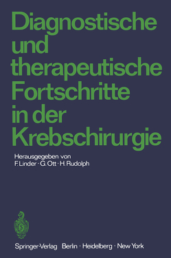 Diagnostische und therapeutische Fortschritte in der Krebschirurgie von Linder,  Fritz, Ott,  Gerhard, Rudolph,  H.