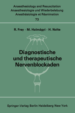 Diagnostische und therapeutische Nervenblockaden von Frey,  Rudolf, Halmagyi,  M., Nolte,  H.