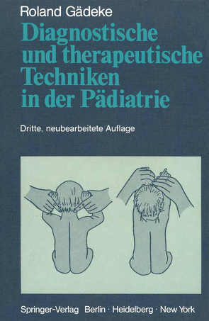 Diagnostische und therapeutische Techniken in der Pädiatrie von Gädeke,  Roland