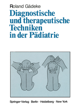 Diagnostische und therapeutische Techniken in der Pädiatrie von Gädeke,  Roland