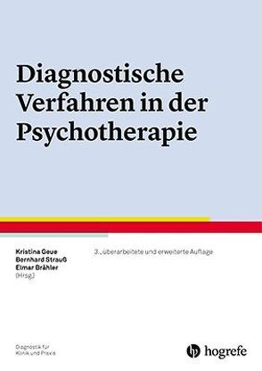 Diagnostische Verfahren in der Psychotherapie von Brähler,  Elmar, Geue,  Kristina, Strauß,  Bernhard
