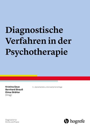 Diagnostische Verfahren in der Psychotherapie von Brähler,  Elmar, Geue,  Kristina, Strauß,  Bernhard