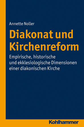 Diakonat und Kirchenreform von Eidt,  Ellen, Hödl,  Dieter, Noller,  Annette, Schmidt,  Heinz, Schulz,  Claudia