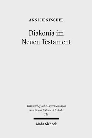 Diakonia im Neuen Testament von Hentschel,  Anni