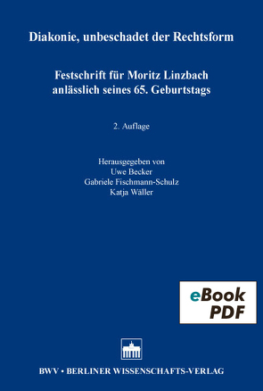 Diakonie, unbeschadet der Rechtsform von Becker,  Uwe, Fischmann-Schulz,  Gabriele, Wäller,  Katja