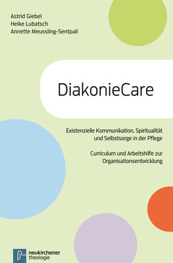 DiakonieCare von Giebel,  Astrid, Lubatsch,  Heike, Meussling-Sentpali,  Annette