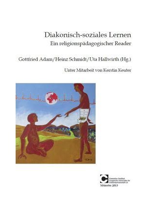 Diakonisch-soziales Lernen von Adam,  Gottfried, Hallwirth,  Uta, Keuter,  Kerstin, Schmidt,  Heinz