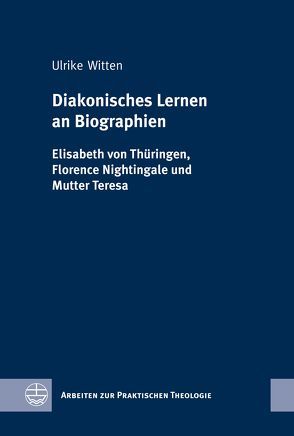 Diakonisches Lernen an Biographien von Witten,  Ulrike