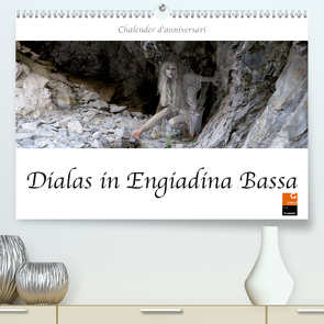 Dialas in Engiadina Bassa (Premium, hochwertiger DIN A2 Wandkalender 2021, Kunstdruck in Hochglanz) von / Mierta Jann,  fru.ch