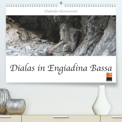Dialas in Engiadina Bassa (Premium, hochwertiger DIN A2 Wandkalender 2022, Kunstdruck in Hochglanz) von / Mierta Jann,  fru.ch