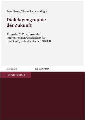Dialektgeographie der Zukunft von Ernst,  Peter, Patocka,  Franz