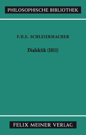 Dialektik (1811) von Arndt,  Andreas, Schleiermacher,  Friedrich Daniel Ernst