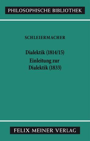 Dialektik (1814/15). Einleitung zur Dialektik (1833) von Arndt,  Andreas, Schleiermacher,  Friedrich Daniel Ernst